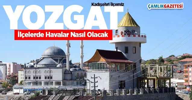19 Kasım Perşembe günü Yozgat ve ilçelerinde hava nasıl olacak?