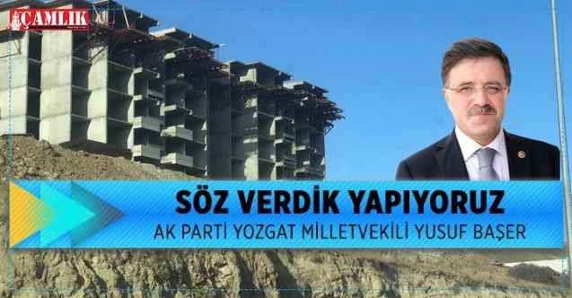 Başer, söz verdik yapıyoruz