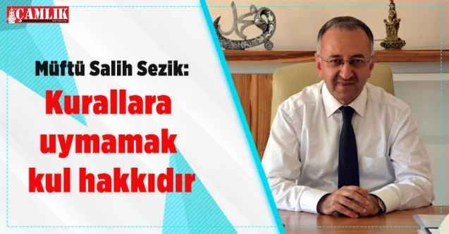 Yozgat İl Müfütüsü Salih Sezik: Kurallara uymamak kul hakkıdır