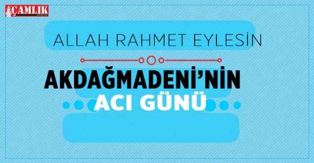 Akdağmadeni’nin Acı Günü... Genç Şoför Vefat Etti
