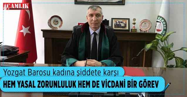 Yozgat Barosu kadına şiddete karşı : Hem yasal zorunluluk hem de vicdani bir görev