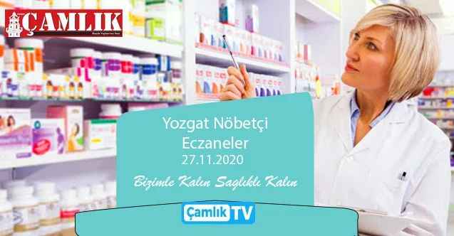 27 Kasım Cuma günü Yozgat ve ilçelerinde nöbetçi eczaneler hangisi?