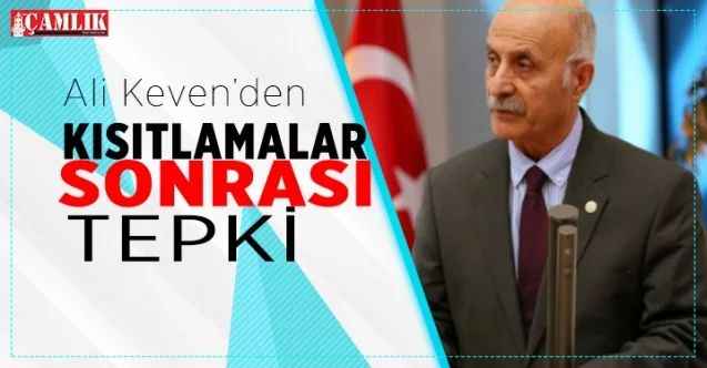 CHP Milletvekili Ali Keven'den Cumhurbaşkanı Erdoğan'a kısıtlama tepkisi