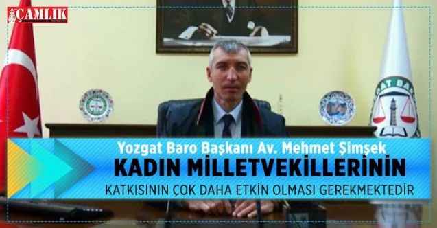 Yozgat Baro Başkanı Av. Mehmet Şimşek, Kadın Hakları Günü nedeniyle mesaj yayımladı