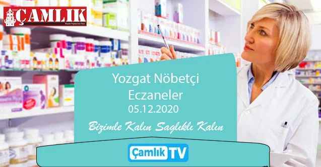 05 Aralık Cumartesi günü Yozgat ve ilçelerinde hangi eczaneler nöbetçi?