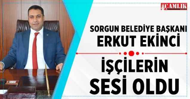 Başkan Ekinci İşçilerin sesi oldu
