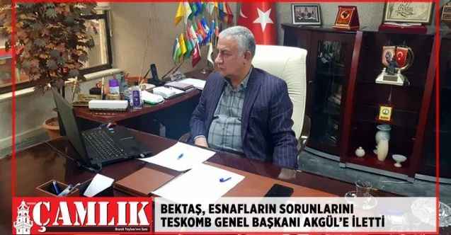 Bektaş Esnafların sorunlarını TESKOMB Genel Başkanı Akgül'e iletti