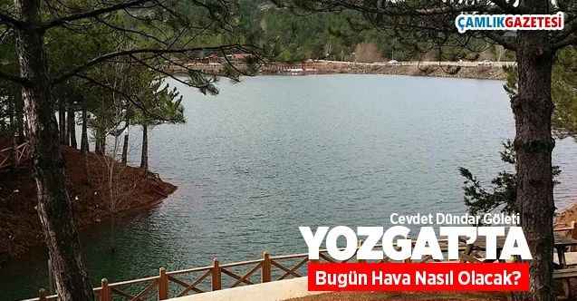 09 Aralık Çarşamba günü Yozgat ve ilçelerinde hava nasıl olacak?