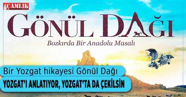 Bir Yozgat hikayesi Gönül Dağı