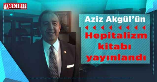 Aziz Akgül'ün Hepitalizm kitabı okuyucu ile buluştu