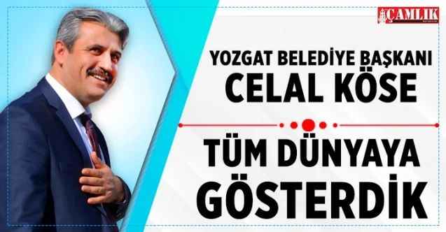 Başkan Köse, tüm dünyaya gösterdik