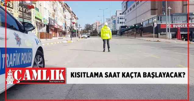 Kısıtlama Başlıyor... Sokağa Çıkma Kısıtlaması Saat Kaçta Başlayıp Kaçta Bitecek. Bakanlıktan Son Dakika Açıklaması