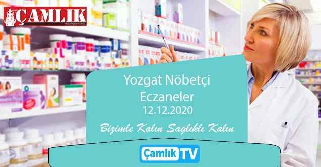 12 Aralık Cumartesi günü Yozgat ve ilçelerinde hangi eczaneler nöbetçi?